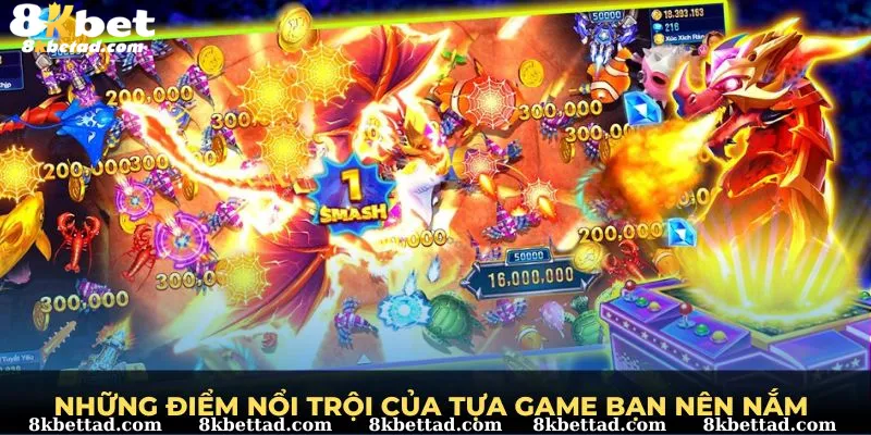 Những điểm nổi trội của tựa game bạn nên nắm 