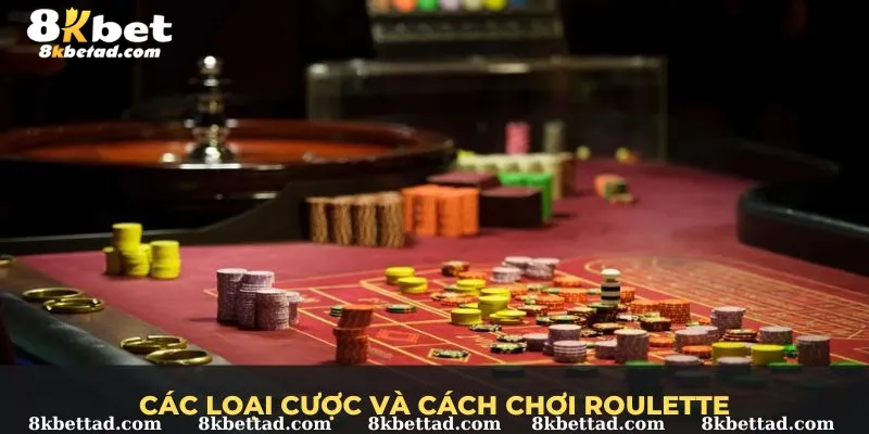 Các loại cược và cách chơi Roulette