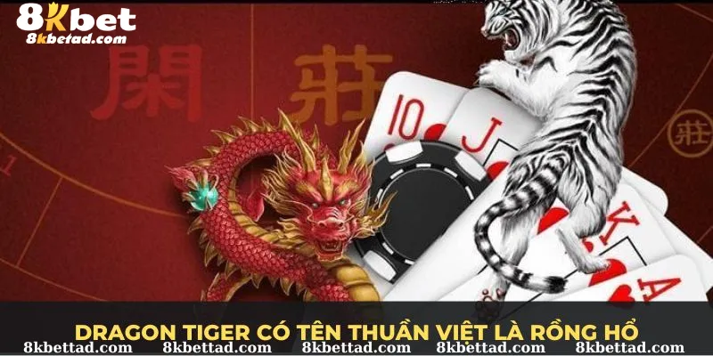 Dragon tiger có tên thuần việt là Rồng hổ