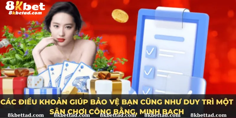 Các điều khoản giúp bảo vệ bạn cũng như duy trì một sân chơi công bằng, minh bạch