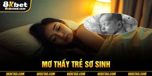 mơ thấy trẻ sơ sinh